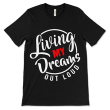 Load image into Gallery viewer, LIVING MY DREAMS - Short Sleeve Shirt